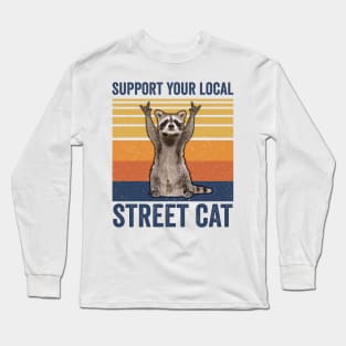 Support Your Local Street Cats Raccoon Long Sleeve T-Shirt